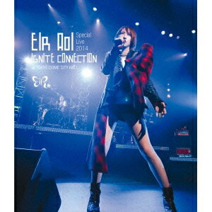 藍井エイル／Eir Aoi Special Live 2014 〜IGNITE CONNECTION〜 at TOKYO DOME CITY HALL 【Blu-ray】