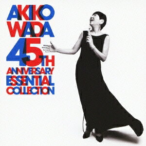 AKIKO WADA／AKIKO WADA 45TH ANNIVERSARY ESSENTIAL COLLECTION 【CD】