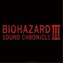 (ゲーム・ミュージック)/BIOHAZARD SOUND CHRONICLE III 【CD】