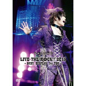 VALSHE LIVE THE ROCK！！ 2015 〜BEST DISPLAY for YOU〜 【DVD】