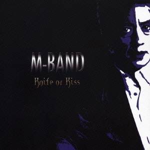 M-BAND／Knife or Kiss CD ＆ DVD THE BEST 【CD+DVD】