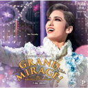 宝塚歌劇団/ネオ・ロマンチック・レビュー GRAND MIRAGE! 【CD】