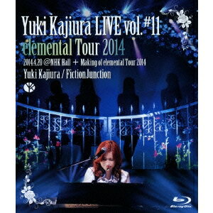 梶浦由記/FictionJunction／Yuki Kajiura LIVE vol.＃11 elemental Tour 2014 04.20＠NHK Hall ＋ Making of LIVE vol.＃11 