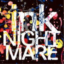 NIGHTMARE/ink《通常盤/B-Type》 【CD】