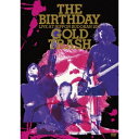 The Birthday／LIVE AT NIPPON BUDOKAN 2015 GOLD TRASH《通常版》 【DVD】