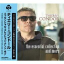 THIERRY CONDOR/ESSENTIAL COLLECTION AND MORE 【CD】