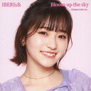 IBERIs&/Bloom up the sky《Hinano Solo ver.》 【CD】