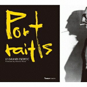 LE GRAND ESCROC／Portraits 【CD】