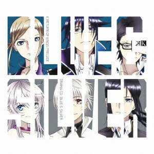 (ドラマCD)／K DRAMA CD RETURN OF KINGS PRELUDE BLUE＆SILVER 【CD】