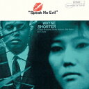 ウェイン・ショーター/スピーク・ノー・イーヴル +3 【CD】