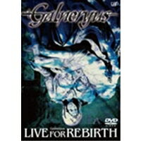 Galneryus/1st DVD「LIVE FOR REBIRTH」 【DVD】