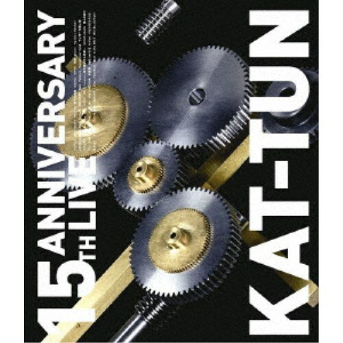 KAT-TUN／15TH ANNIVERSARY LIVE KAT-TUN《通常盤》 【Blu-ray】
