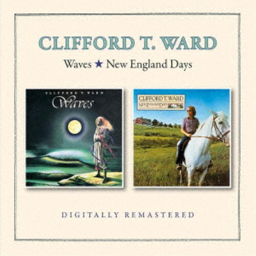 クリフォード・T・ウォード／ウェイヴス／ニュー・イングランド・デイズ 【CD】