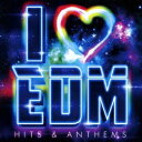 (V.A.)/I □ EDM -HITS & ANTHEMS- 【CD】