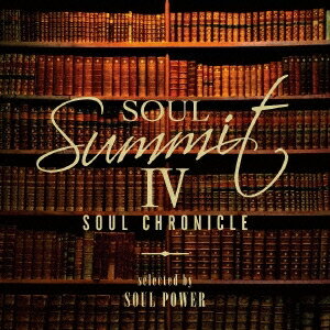 (V.A.)／ソウル・サミットIV 〜SOUL CHRONICLE〜 selected by SOUL POWER 【CD】