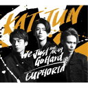 KAT-TUN/We Just Go Hard feat.AK-69/EUPHORIA 【CD】