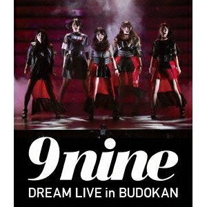 9nine／9nine DREAM LIVE in BUDOKAN 【Blu-ray】