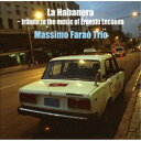 マッシモ・ファラオ・トリオ/哀愁のハバナ 【CD】