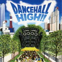 【7/18限定! 楽天会員なら最大P4倍】(V.A.)/DANCEHALL HIGH!! 【CD】