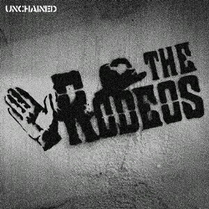 THE RODEOS／UNCHAINED 【CD】