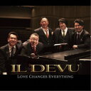 IL DEVU/LOVE CHANGES EVERYTHING 【CD】
