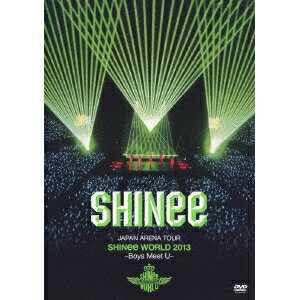 SHINee／JAPAN ARENA TOUR SHINee WORLD 2013〜Boys Meet U〜 【DVD】
