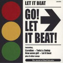 【6/4 20時~ 全品P5倍 & 最大1000円OFFクーポン】LET IT BEAT/GO! LET IT BEAT! 【CD】
