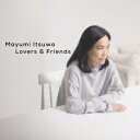 五輪真弓/五輪真弓デビュー40周年記念ベストアルバム Lovers & Friends 【CD】