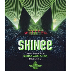 SHINee／JAPAN ARENA TOUR SHINee WORLD 2013〜Boys Meet U〜 【Blu-ray】