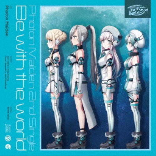 Photon Maiden／Be with the world《Blu-ray付生産限定盤》 (初回限定) 【CD+Blu-ray】