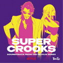 テイ・トウワ/SUPER CROOKS SOUNDTRACK FROM THE NETFLIX SERIES 【CD】
