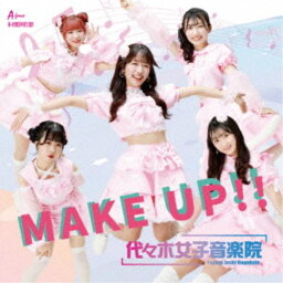 代々木女子音楽院／MAKE UP！！《TypeA》 【CD】