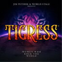 ジム・ピートリック&ワールド・ステージ/タイグレス - ウィメン・フー・ロック・ザ・ワールド 【CD】
