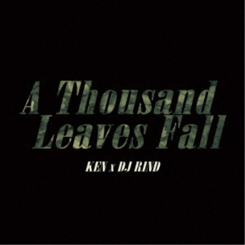 Artist Name: Sa Line - KEN × DJ RIND／A Thousand Leaves Fall 【CD】