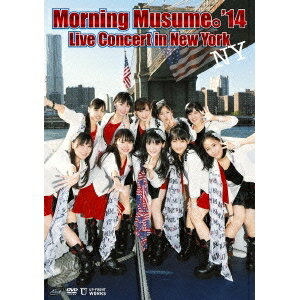 モーニング娘。’14／Morning Musume。’14 Live Concert in New York 【DVD】
