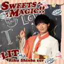 LIT/SWEETS MAGIC!!《榛葉陸 Ver.》 (初回限定) 【CD】