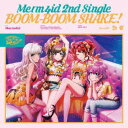 Merm4id/BOOM-BOOM SHAKE!《通常盤》 【CD】