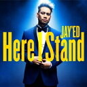 JAY’ED／Here I Stand 【CD】