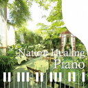 青木晋太郎/Nature Healing Piano カフェで静かに聴くピアノと自然音 【CD】