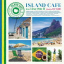 小野リサ/DJ TARO/ISLAND CAFE feat. Lisa Ono II Mixed by DJ TARO 【CD】