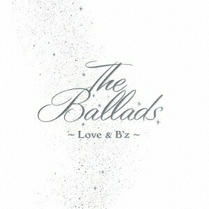 B’z／The Ballads ～Love ＆ B’z～ 【CD】