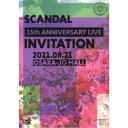 SCANDAL／SCANDAL 15th ANNIVERSARY LIVE 『INVITATION』 at OSAKA-JO HALL《通常盤》 【DVD】