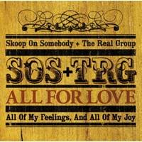 Skoop On Somebody ＋ The Real Group／All For Love〜愛こそすべて〜 【CD】