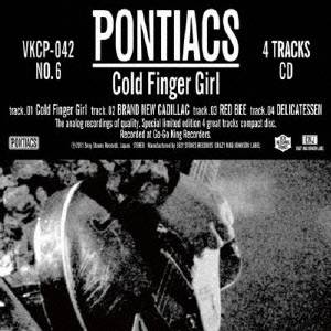 PONTIACS／Cold Finger Girl 【CD】