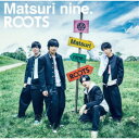 祭nine./ROOTS《通常盤パターンB》 【CD】