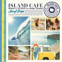 DJ KGO aka Keigo Tanaka／ISLAND CAFE -Surf Trip- 【CD】