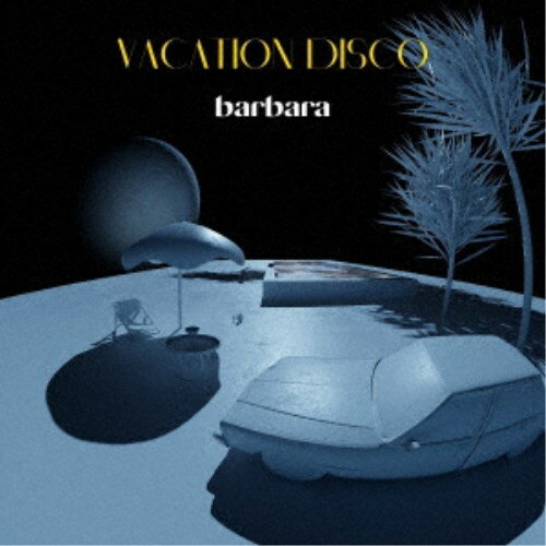 Barbara／Vacation Disco 【CD】