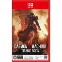 【5/1限定 最大P6倍 & 最大2000円OFFクーポン!!】≪初回仕様≫DAEMON X MACHINA TITANIC SCION