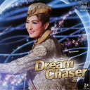 宝塚歌劇団/スーパー・ファンタジー Dream Chaser 【CD】