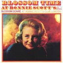 ブロッサム・ディアリー/ブロッサム・タイム・アット・ロニー・スコッツ +1 【CD】